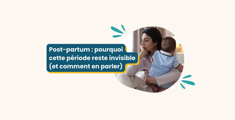 Post-partum : pourquoi cette période reste invisible (et comment en parler)